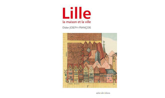 Conférence : Lille et ses alentours, la maison et la ville