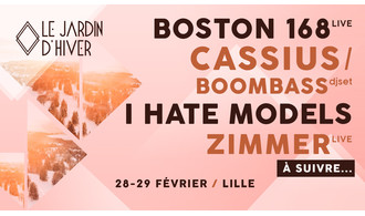Le Jardin d'hiver - Lille : Cassius, I Hate models, Zimmer, Boston 168