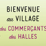Bienvenue au village des commerçants des Halles