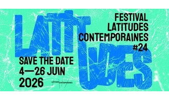 24ème édition de Latitudes Contemporaines