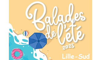 Balades de l'été 2025 à Lille-Sud