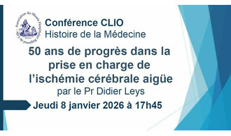Conférence CLIO : 50 ans de progrès dans la prise en charge de l’ischémie cérébrale aigüe