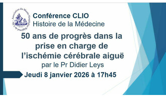 Conférence CLIO : 50 ans de progrès dans la prise en charge de l’ischémie cérébrale aigüe