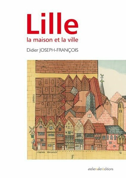 Conférence : Lille et ses alentours, la maison et la ville