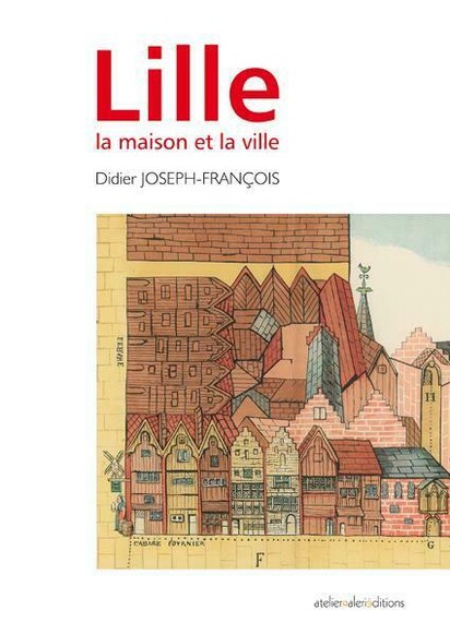 Conférence : Lille et ses alentours, la maison et la ville