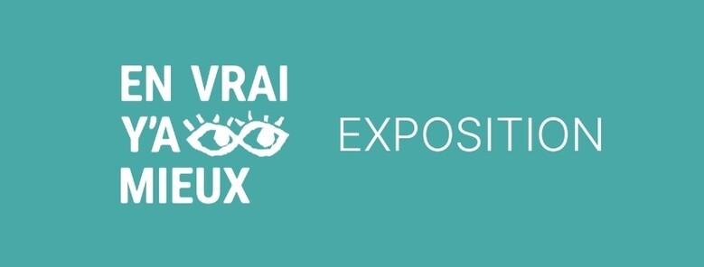 “En vrai, y’a mieux”, une exposition de jeunes créateurs et artistes indépendants.