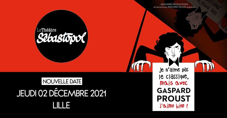 Gaspard Proust ⚈ Théâtre Sébastopol