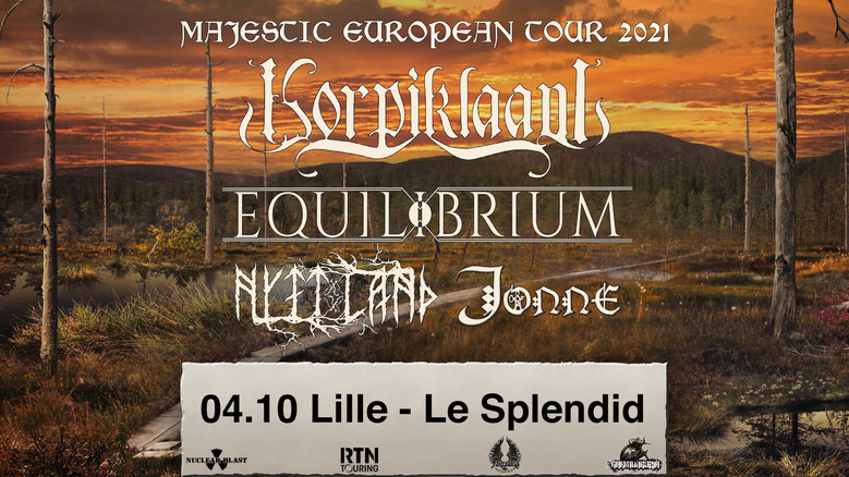 Korpiklaani + Equilibrium + Nytt Land + Jonne • Le Splendid