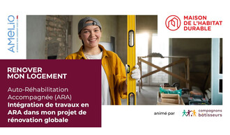 L'intégration de travaux en Auto-Réhabilitation Accompagnée (ARA) dans mon projet global de rénovation avec France Rénov'