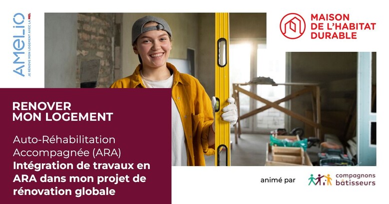 L'intégration de travaux en Auto-Réhabilitation Accompagnée (ARA) dans mon projet global de rénovation avec France Rénov'