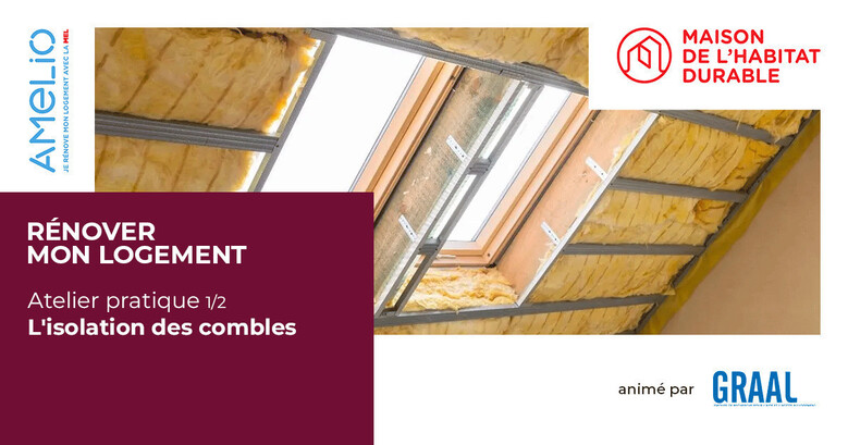 L’isolation des combles et des toitures (atelier pratique n°1)