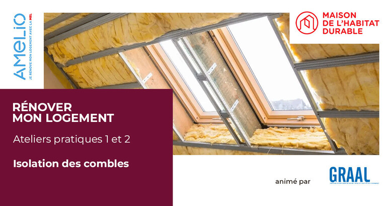 L’isolation des combles et des toitures (atelier pratique n°2)