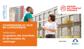 La gestion des incivilités et les troubles de voisinage : agir sans déraper