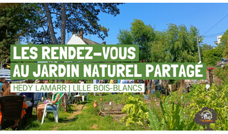 Les rendez-vous au jardin naturel partagé d'Hedy Lamarr