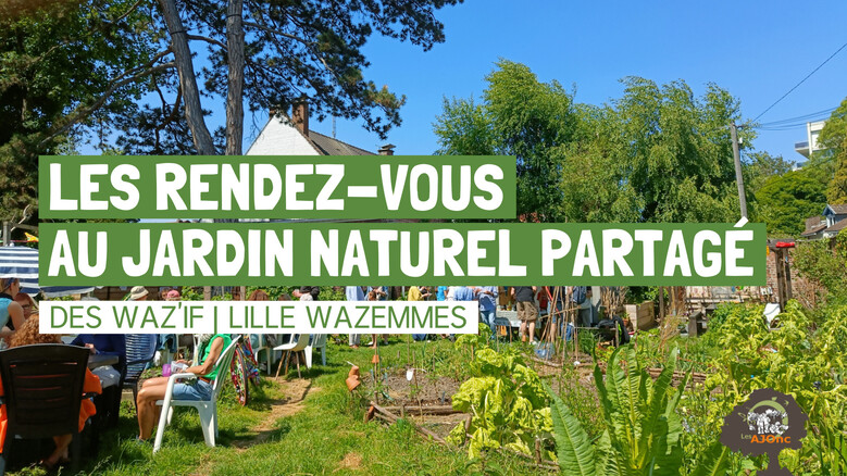 Les rendez-vous au jardin naturel partagé des Waz'if