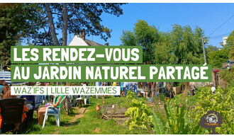 Les rendez-vous au jardin naturel partagé des Waz'ifs