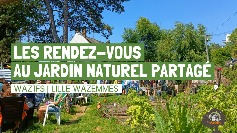 Les rendez-vous au jardin naturel partagé des Waz'ifs