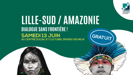 Lille-Sud / Amazonie : dialogue sans frontière !