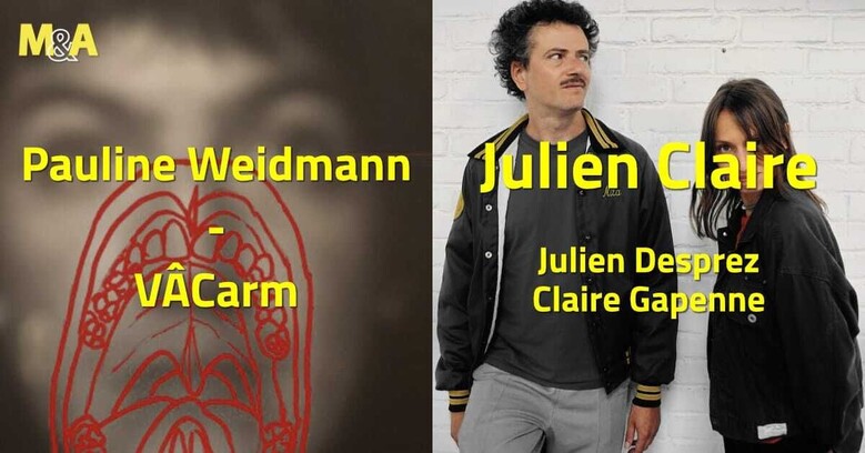 [M&A] VÂCarm : Pauline Weidmann (FR) | Julien Claire : Julien Desprez & Claire Gapenne (FR)