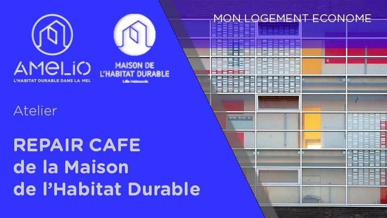 Repair Café de la Maison de l'Habitat Durable