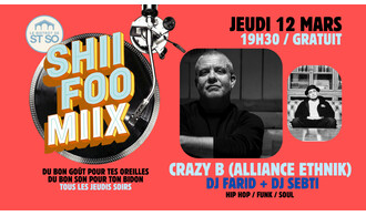 Shii Foo Miix / Crazy B (Alliance Ethnik) + DJ Farid + DJ Sebti