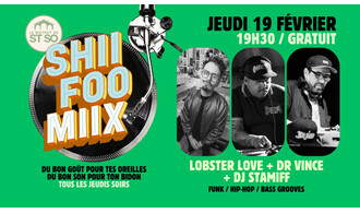 Shii Foo Miix / Lobster Love + DR Vince + Dj Stamiff