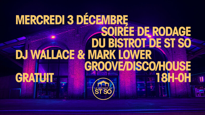 SOIRÉE DE RODAGE DU BISTROT DE ST SO!