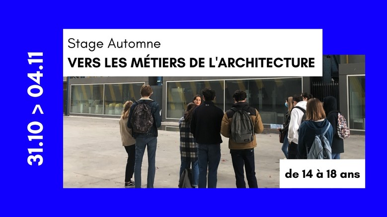 Stage automne - Vers les métiers de l'architecture