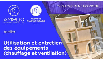 Utilisation et entretien des équipements (chauffage et ventilation)