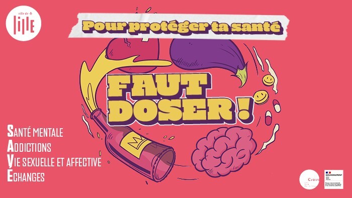 Pour protéger ta santé FAUT DOSER ! SAVE = Santé mentale, Addictions, Vie sexuelle et affective, Echanges